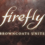 Firefly "Browncoats unite"